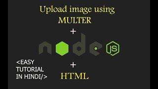 How To Upload File Using Multer In Node.Js IN HINDI