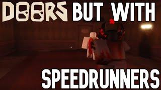 Doors but I play with Speed runners | Features @Hexw