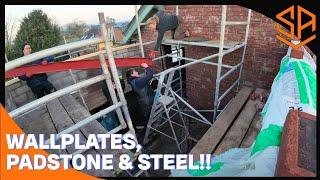 CRITICAL WORK FOR THE ROOF... WALLPLATES, PADSTONES AND A STEEL