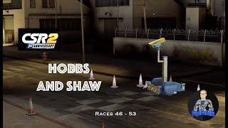 Hobbs and Shaw Races 46-53 - CSR2