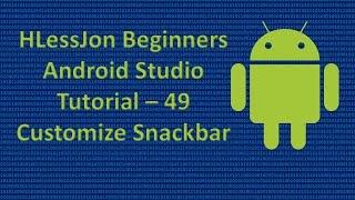 Beginners Android Studio Tutorial – 49 Customize Snackbar