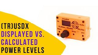 (tr)uSDX calibration power levels written vs. displayed