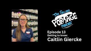 The Selling Portage Podcast - EPISODE 13 - Getting to know Caitlin Giercke