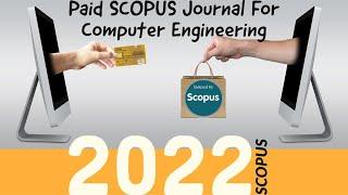 PAID SCOPUS JOURNAL II SCOPUS II Fast Publication II #ComputerEngineering #Electrical #UGCcarelist