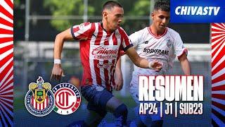 RESUMEN: Chivas Sub 23 vs Toluca | Jornada 1 Apertura 2024