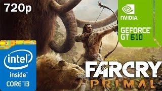 Far Cry Primal - GT 610 - i3 3220 - 8GB RAM - 720p