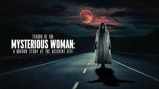 Terror of the Mysterious Woman: A Horror Story at the Accident Site