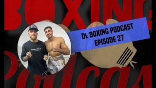 DL Boxing Podcast: Episode 27