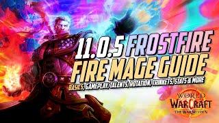 11.0.5 Frostfire Fire Mage Guide | Opener,  Basics, Talents, Gear, AOE Rotation, Advanced, & more