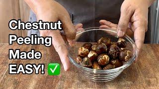 Easy Chestnut Peeling Hack You Must Try! 轻松去壳栗子技巧 How to Video Guide Chinese Cooking