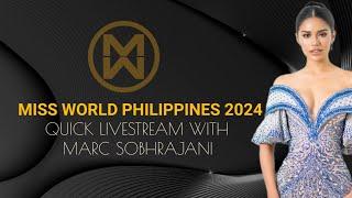 Quick Live  with Marc Sobhrajani - Post Miss World Philippines 2024 Crowning