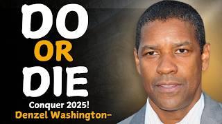 DO OR DIE: DENZEL WASHINGTON'S ULTIMATE MOTIVATIONAL MASTERPIECE