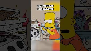 Bart pretended to be kidnapped