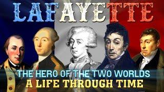 Lafayette: A Life Through Time (1757-1834)