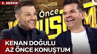 Kenan Doğulu | Candaş Tolga Işık ile Az Önce Konuştum | 11 Haziran 2024