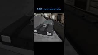 Drift by car in Nextbot online