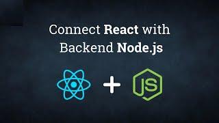 How to Connect React with backend Node.js? | First Node JS App