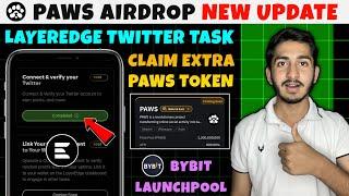 Paws Bybit launchpool | Layeredge connect & verify twitter task | Paws Airdrop new update today