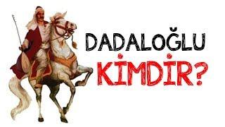 Dadaloğlu Kimdir ? Ferman Padişahın  Dağlar Bizimdir Sözünün Sahibi