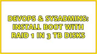 DevOps & SysAdmins: Install boot with raid 1 in 3 TB disks