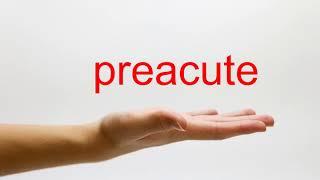 How to Pronounce preacute - American English