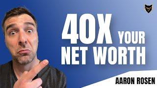 40x Your Net Worth With Real Estate!