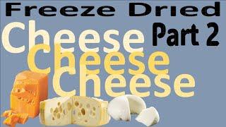 Freeze Dried Cheese Part 2