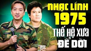 Nhạc Lính 1975 Thế Hệ Xưa Để Đời - Lính Xưa 1975 Tiền Chiến Cấm Nghe Một Thời