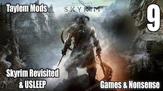 Taylem Mods - Ep. 09 - Skyrim Revisited and USLEEP