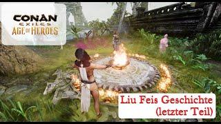 Conan Exiles - Age of Heroes Kapitel 1 - Liu Feis Geschichte (letzter Teil)