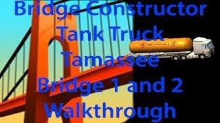 Bridge Constructor Tank Truck (Tanklastwagen) Tamassee Bridge 1 and 2 Walkthrough