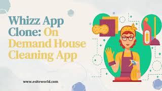 Whizz App Clone: On Demand House Cleaning App