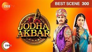 Jodha Akbar - Hindi TV Serial - Ep 300 - Best Scene - Rajat Tokas,Paridhi Sharma - Zee TV