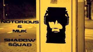 Notorious & MuK - Shadow Squad