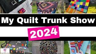 Quilt Trunk Show 2024:  All the Quilts I made this year!