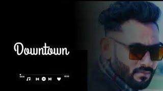 DOWNTOWN | Arvind dhakad | Raman baruni | official video song | panjabi song | #love #trending #like