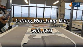 Cutting Wire Loop Mat with JWEI Digital Cutter