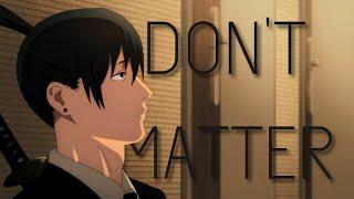 Aki Hayakawa | Don't Matter | Chainsaw Man [ AMV ]