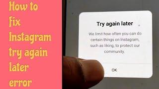 We limit how often you can do certain things on Instagram problem | Instagram try again later error