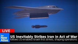 US Strikes Iran in Dangerous Act of War Following US-Enabled Israeli Attacks