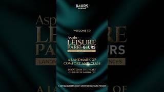 Gaur Aspire Leisure Park | New Residential Project in Greater Noida West | 3 & 4 BHK Flats