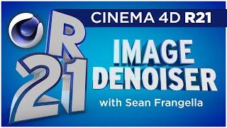 Cinema 4D R21 Image Denoiser - C4D Tutorial, New Features and Updates | Sean Frangella