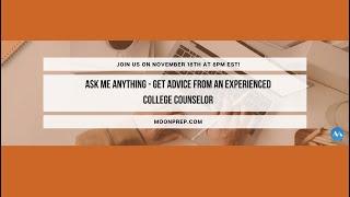 Ask Me Anything - Get Advice From An Experienced College Counselor