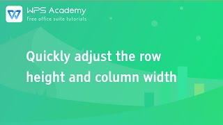 [WPS Academy] 1.7.4 Excel:Quickly adjust the row height and column width