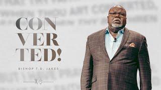 Converted - Bishop T.D. Jakes