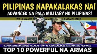 GRABE! GANITO NA PALA KALAKAS ANG MILITAR NG PILIPINAS | TOP 10 NA PINAKAMALAKAS NA ARMAS NG PINAS