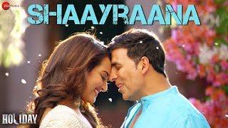 Aaj dil Shaayraana - Arijit Singh | Holiday | Akshay Kumar & Sonakshi Sinha | Pritam | Irshad K