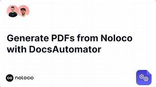 Generate PDFs from Noloco with DocsAutomator | NoCode PDF Generation