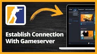 How to FIX CS2 Unable to Establish Connection with Game Server