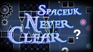 [Top 1] ''Spaceuk Never Clear'' // (Hardest Demon)